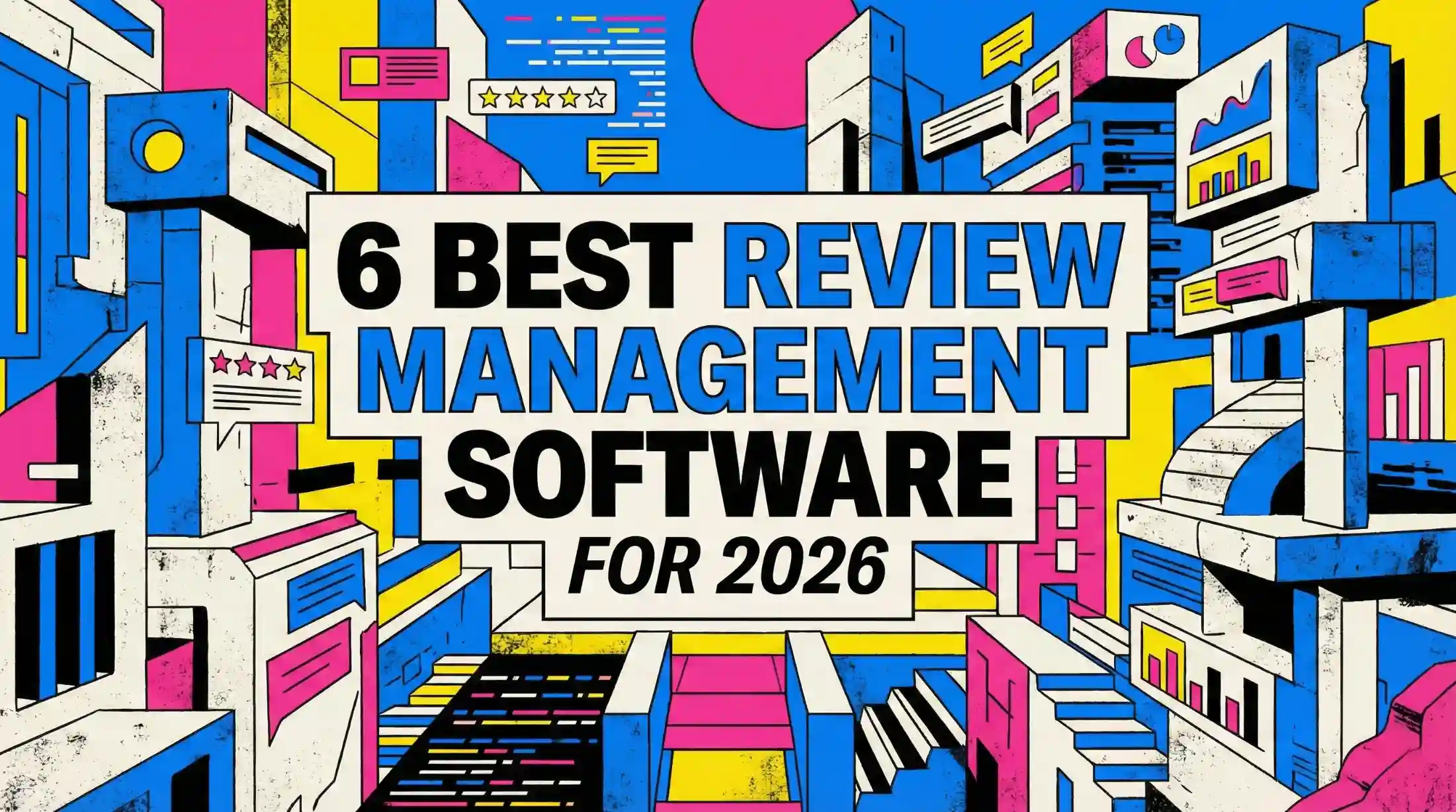 6 Best Review Management Software for 2026